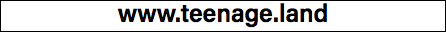 www.teenage.land